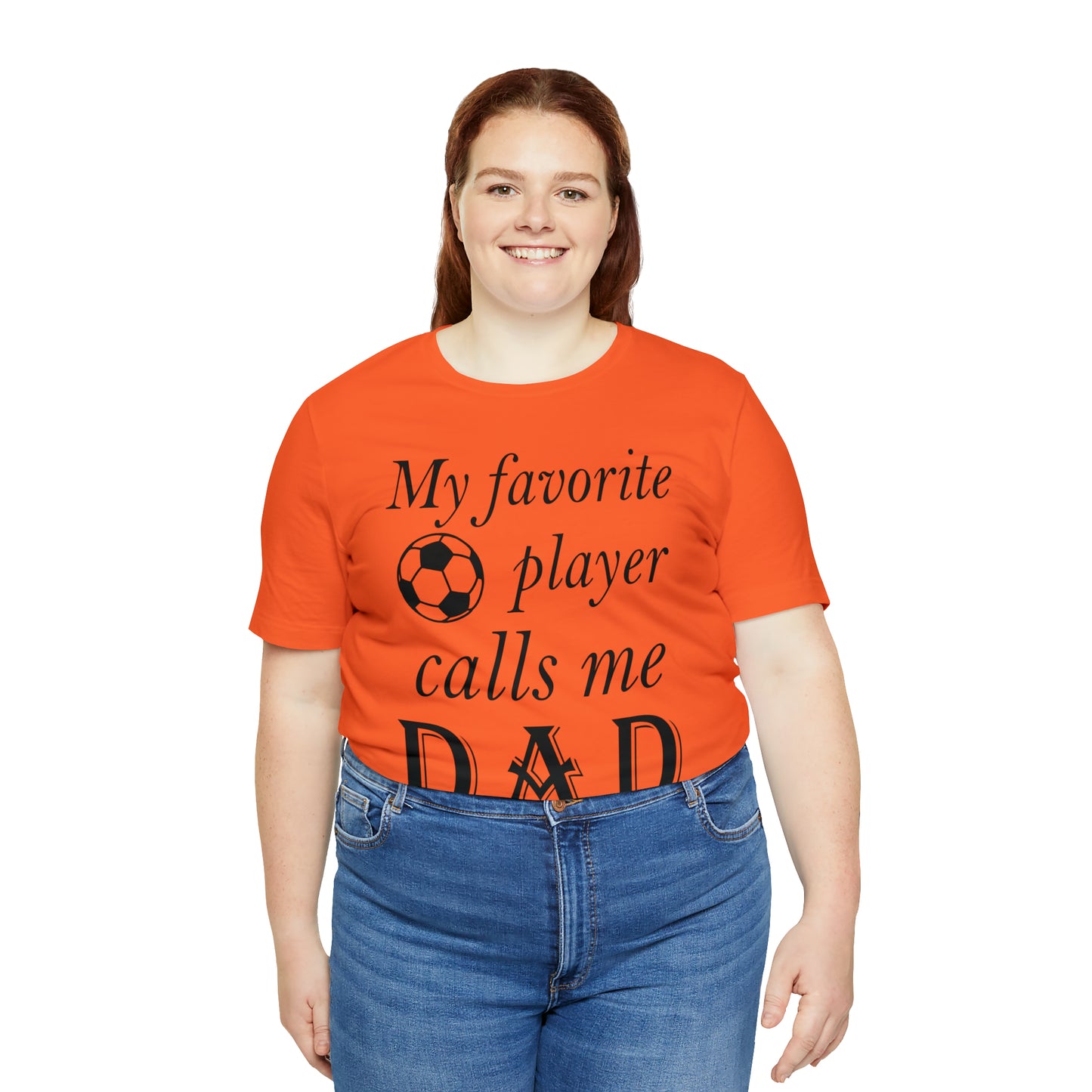 My Favorite Soccer Player Calls Me Dad T-Shirt