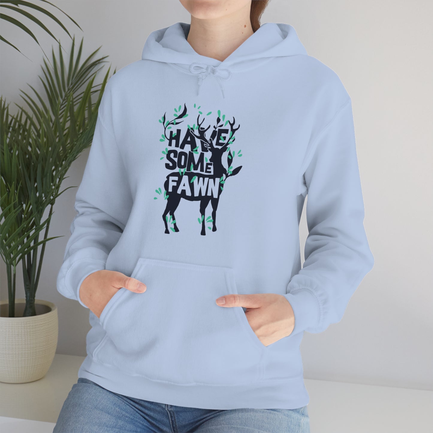 Have Some Fawn Hoodie