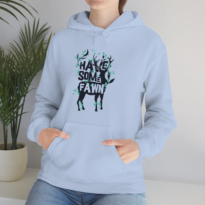 Have Some Fawn Hoodie