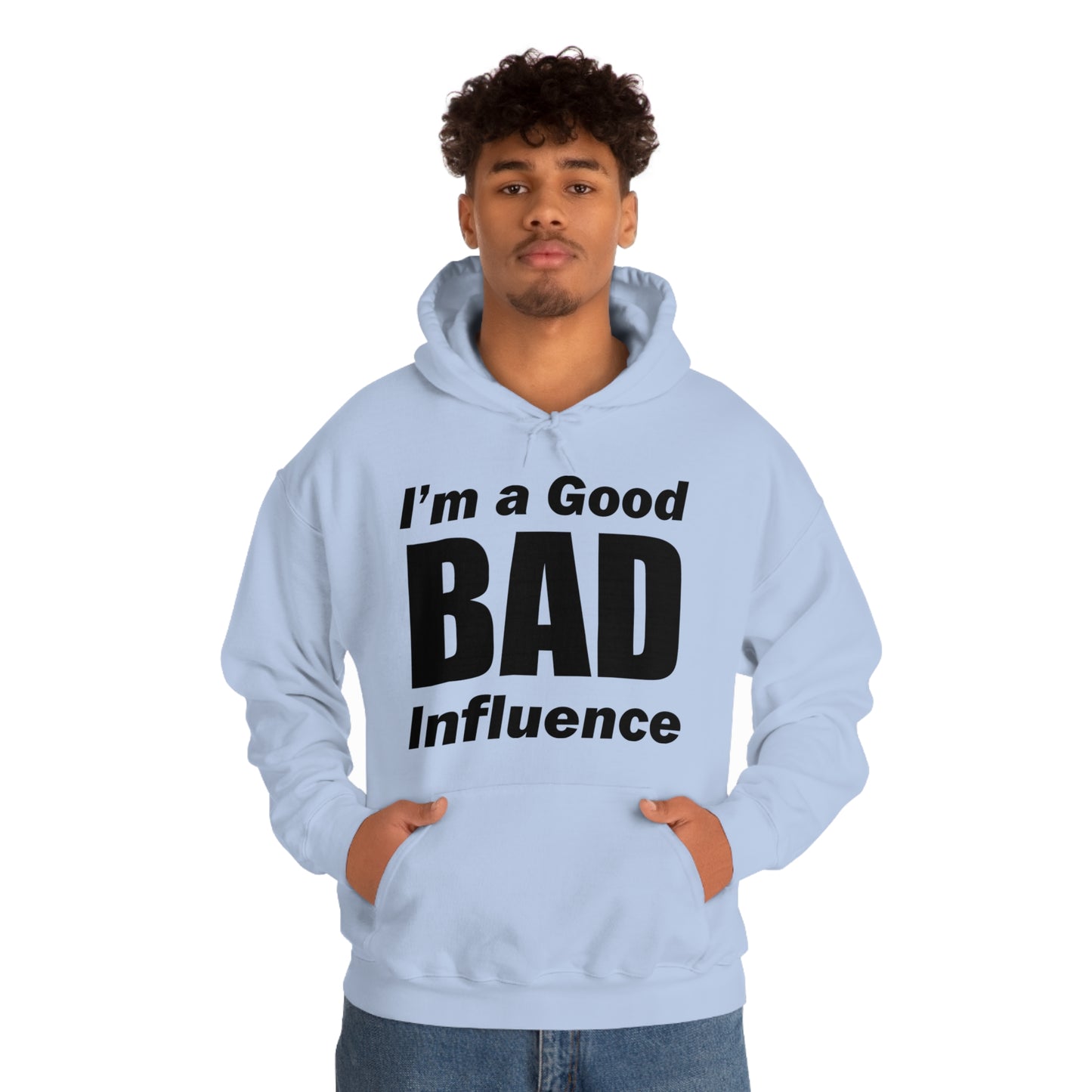 I'm a good bad influence Hoodie