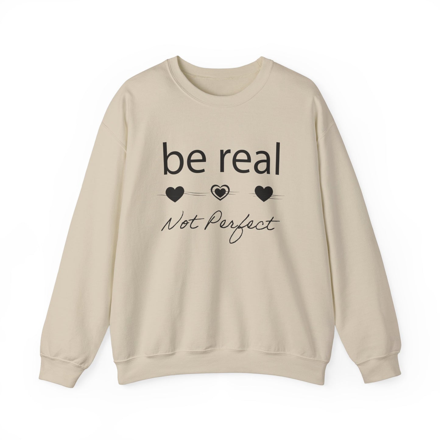 Be real not perfect Crewneck Sweatshirt