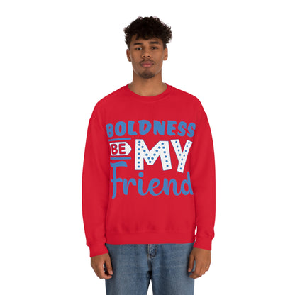 Boldness Be My Friend Crewneck Sweatshirt