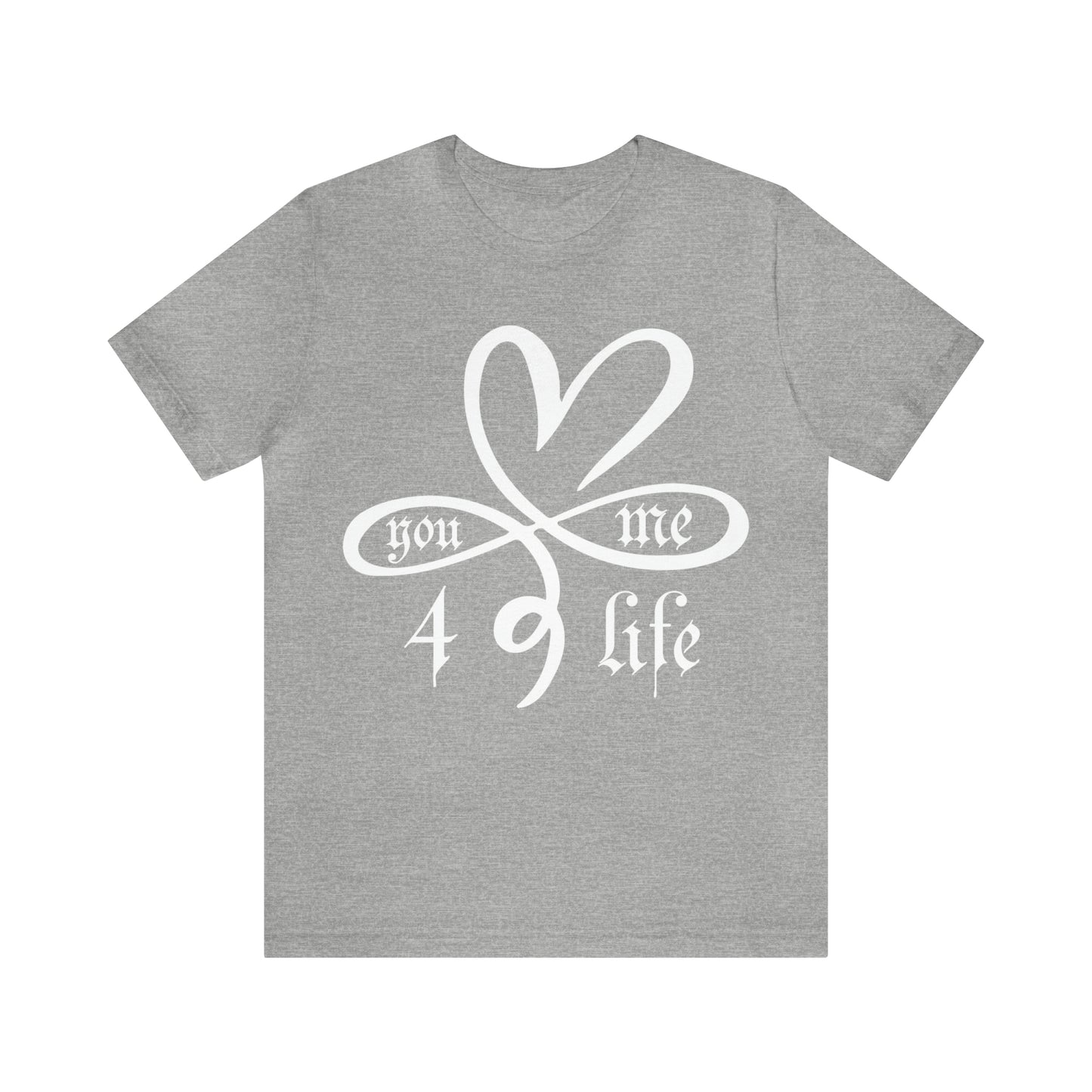 You & Me 4 life T-Shirt