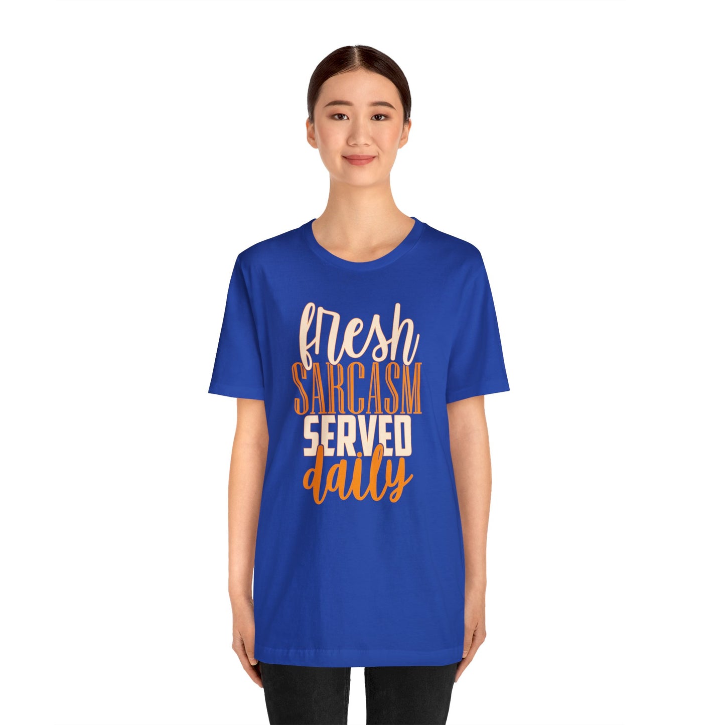 Fresh Sarcasm Served Daily T-Shirt