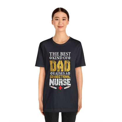 The best kind of dad raises a nurse T-Shirt