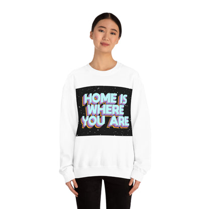 Home is Where you are Crewneck Sweatshirt