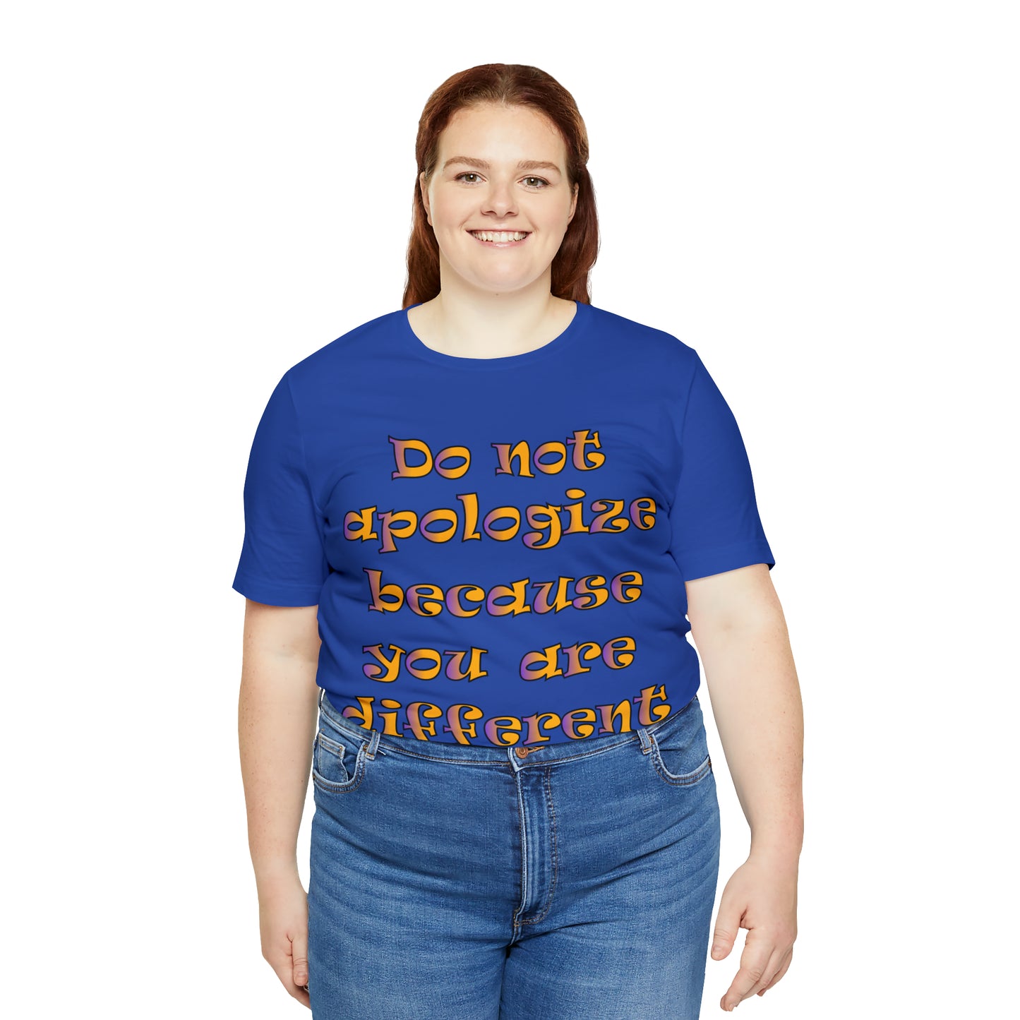 Do Not Apologize Because You Are Different T-Shirt