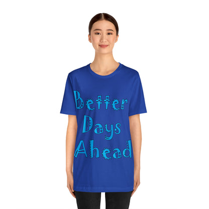 Better Days Ahead T-Shirt