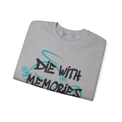 Don't die with memories die with dreams Crewneck Sweatshirt