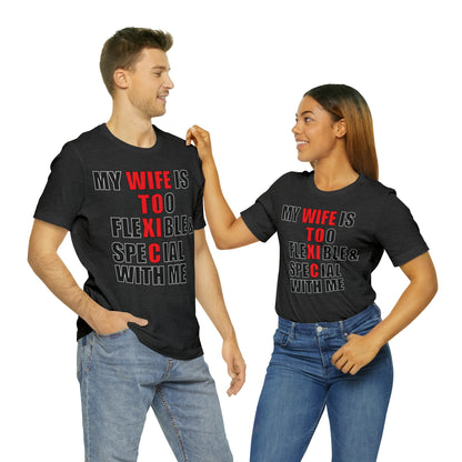 My wife is toxic-flexible & special T-Shirt