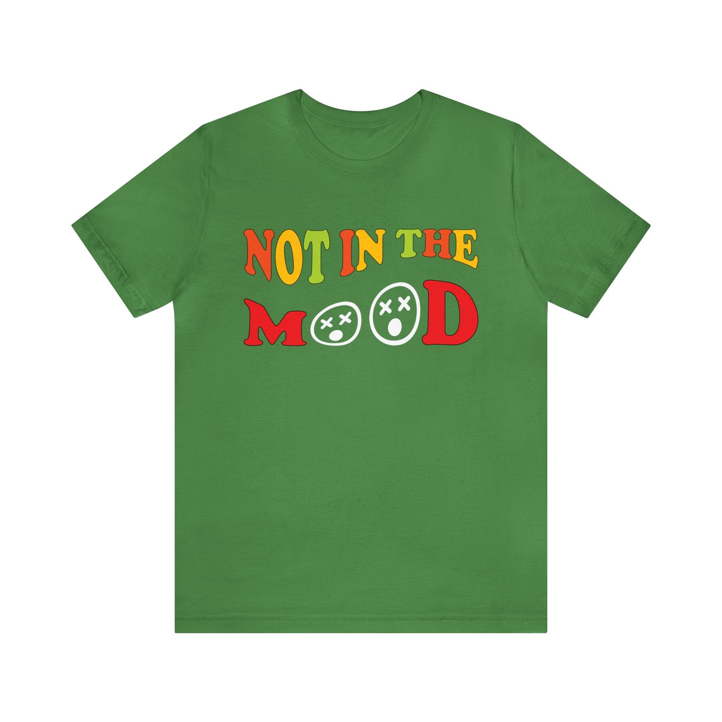 Not in the mood T-Shirt