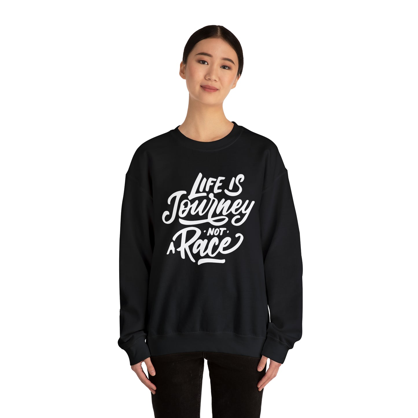 Life is a journey not a race Crewneck Sweatshirt