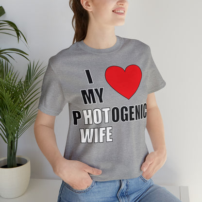 I love my pHOTogenic wife T-Shirt