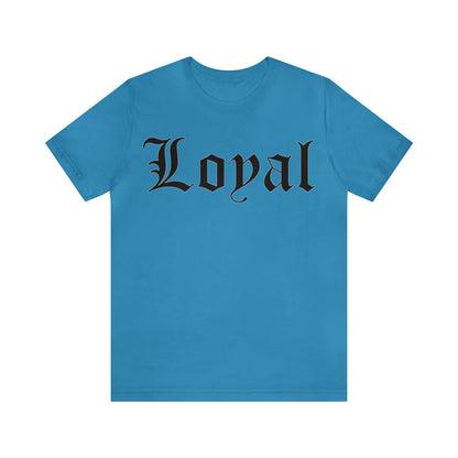 Loyal T-Shirt