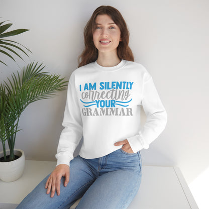 I Am Silently Correcting Your Grammar Crewneck Sweatshirt