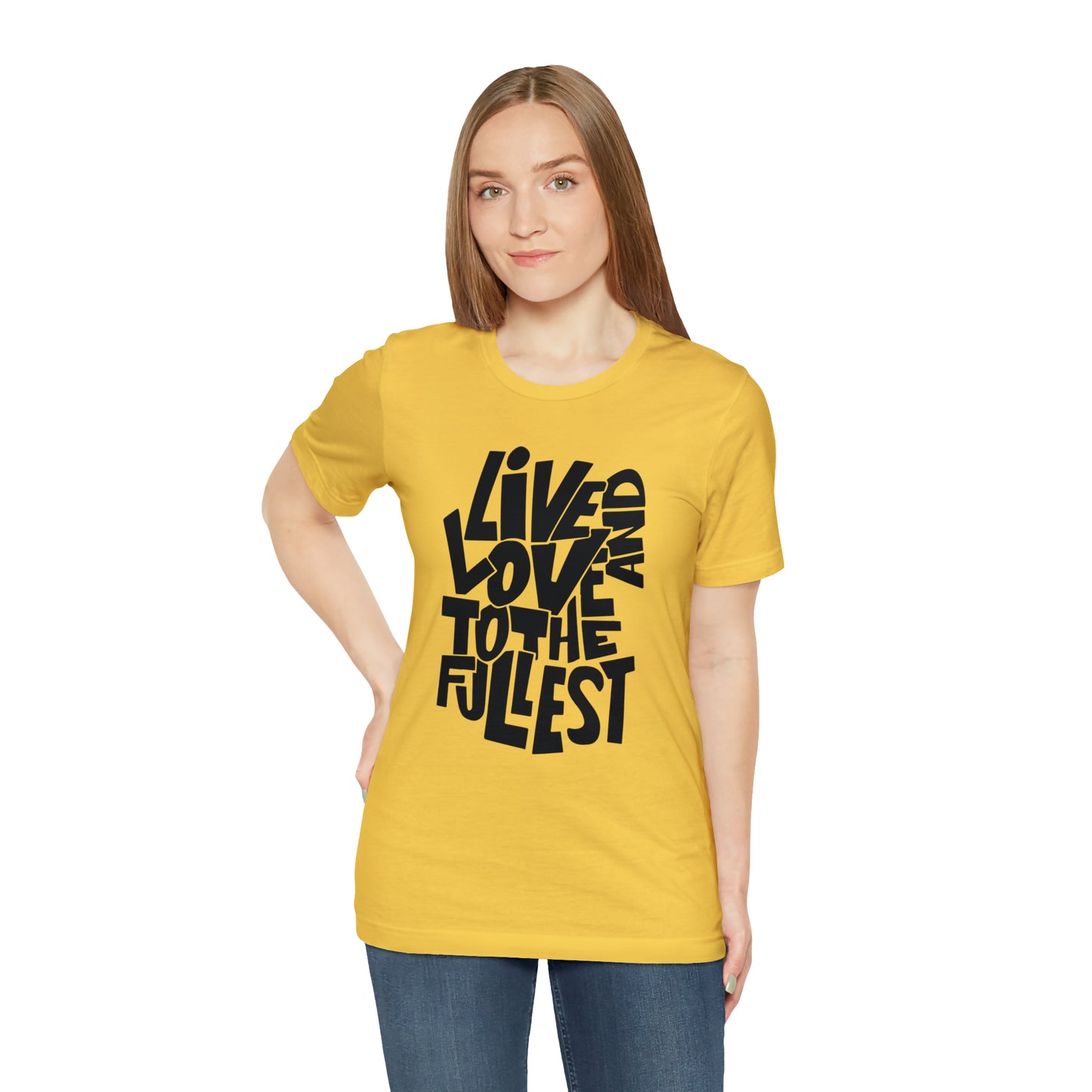 Live and love to the fullest 1 T-Shirt