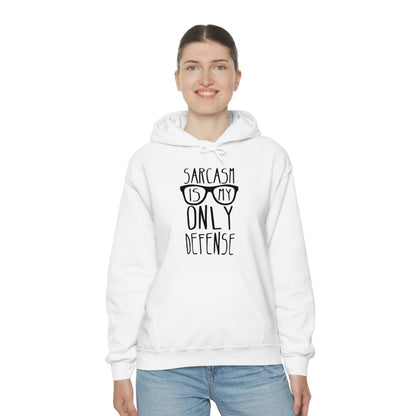 Sarcasm is my Only Defense Hoodie