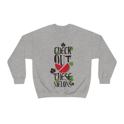 Check Out These Melons Crewneck Sweatshirt