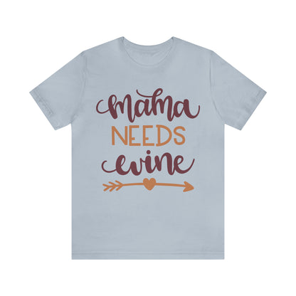 Mama_needs_wine T-Shirt