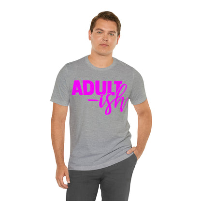 Adult-ish T-Shirt