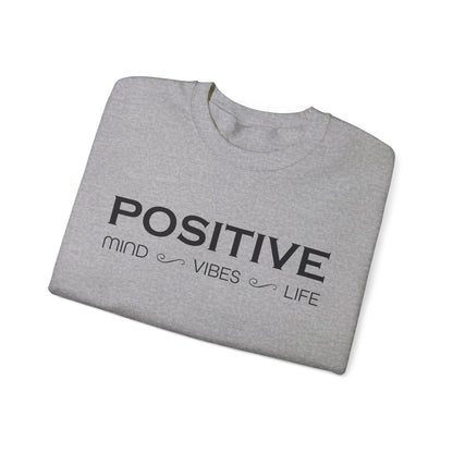 Positive mind vibes and life Crewneck Sweatshirt