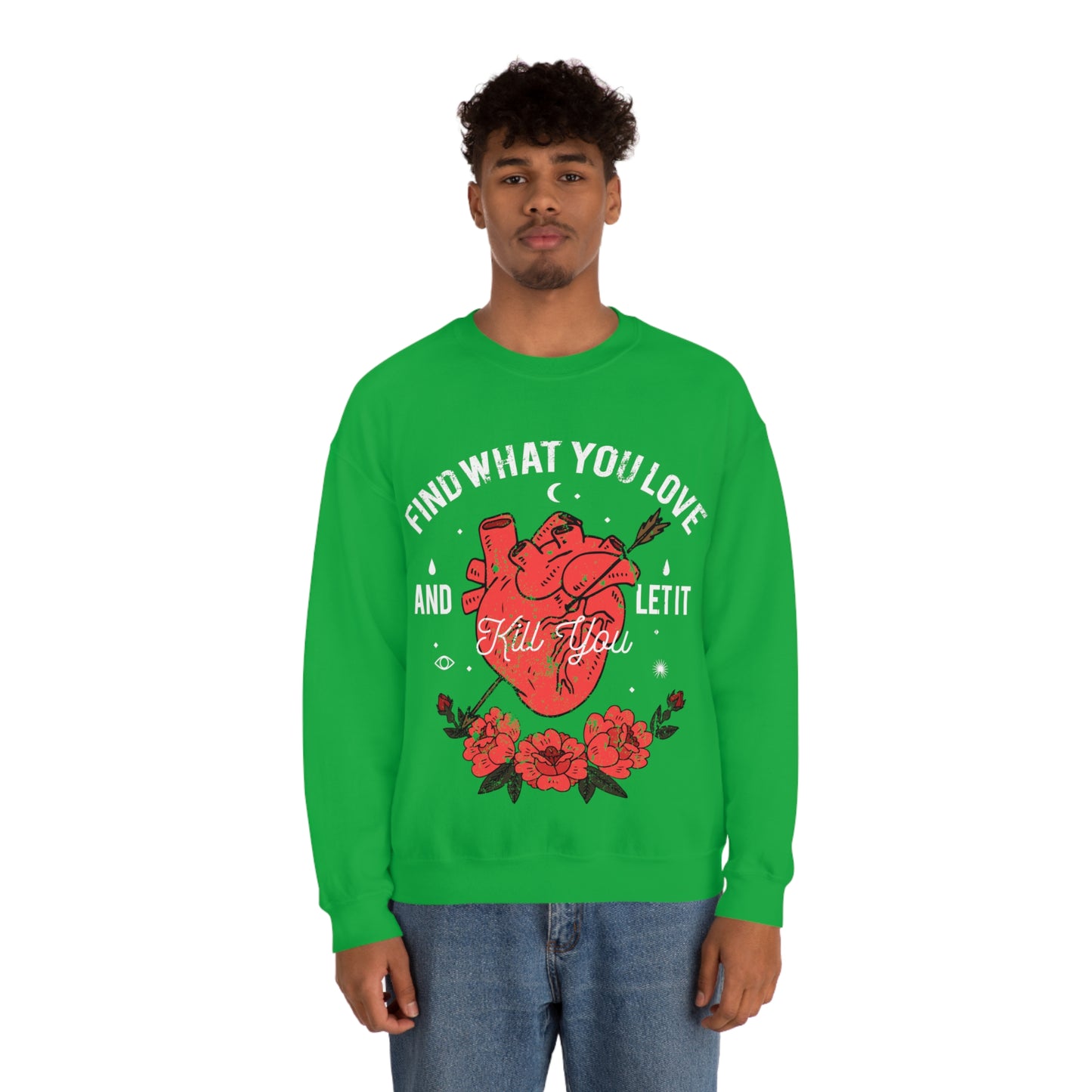 Find What You Love and Let it Kill You Crewneck Sweatshirt