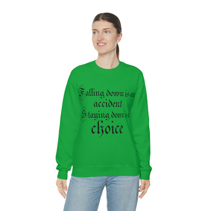 Falling Down is an Accident Staying Down Is A Choice Crewneck Sweatshirt