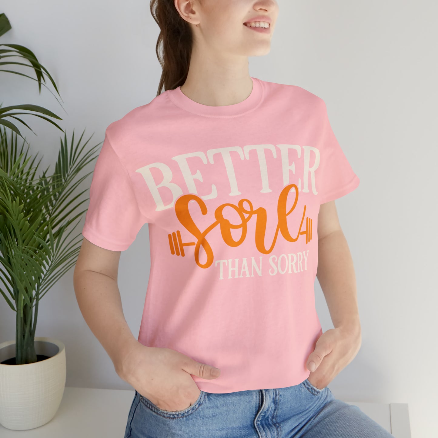 Better Sore Than Sorry T-Shirt