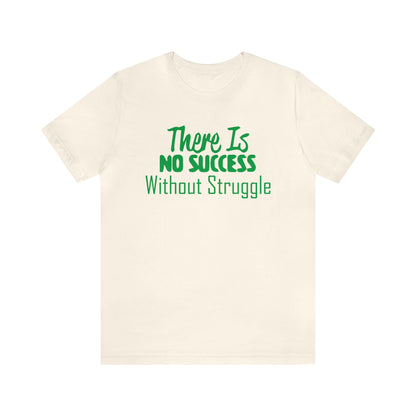 There's no success without trouble T-Shirt