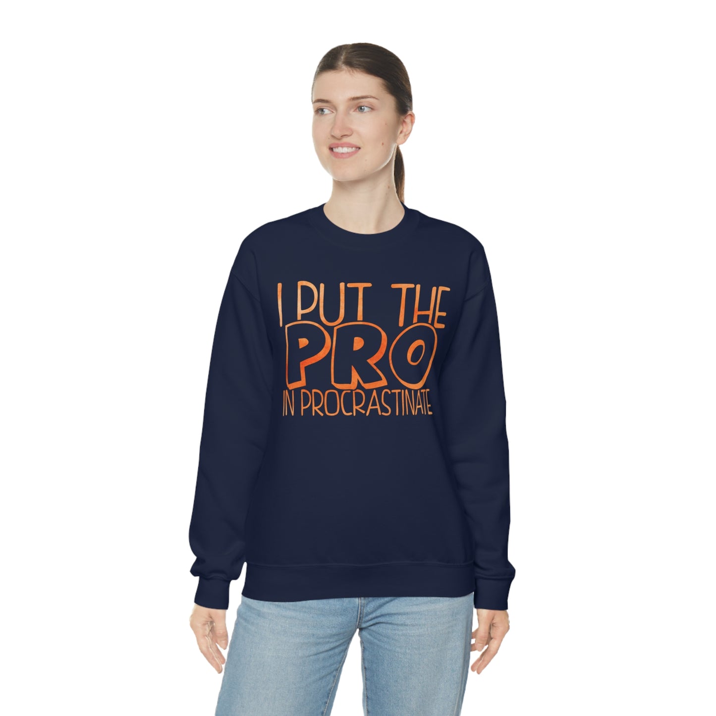 I Put the PRO in Procrastinate Crewneck Sweatshirt