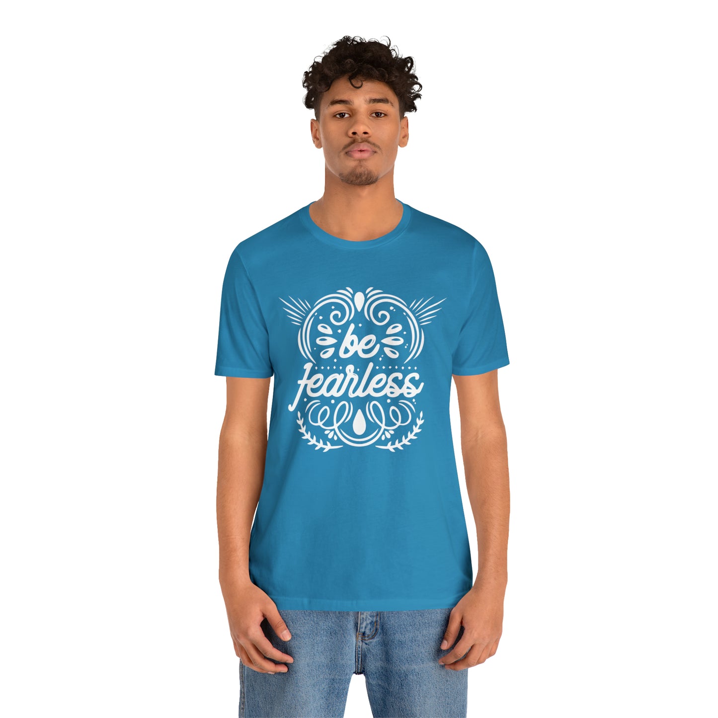 Be fearless T-Shirt