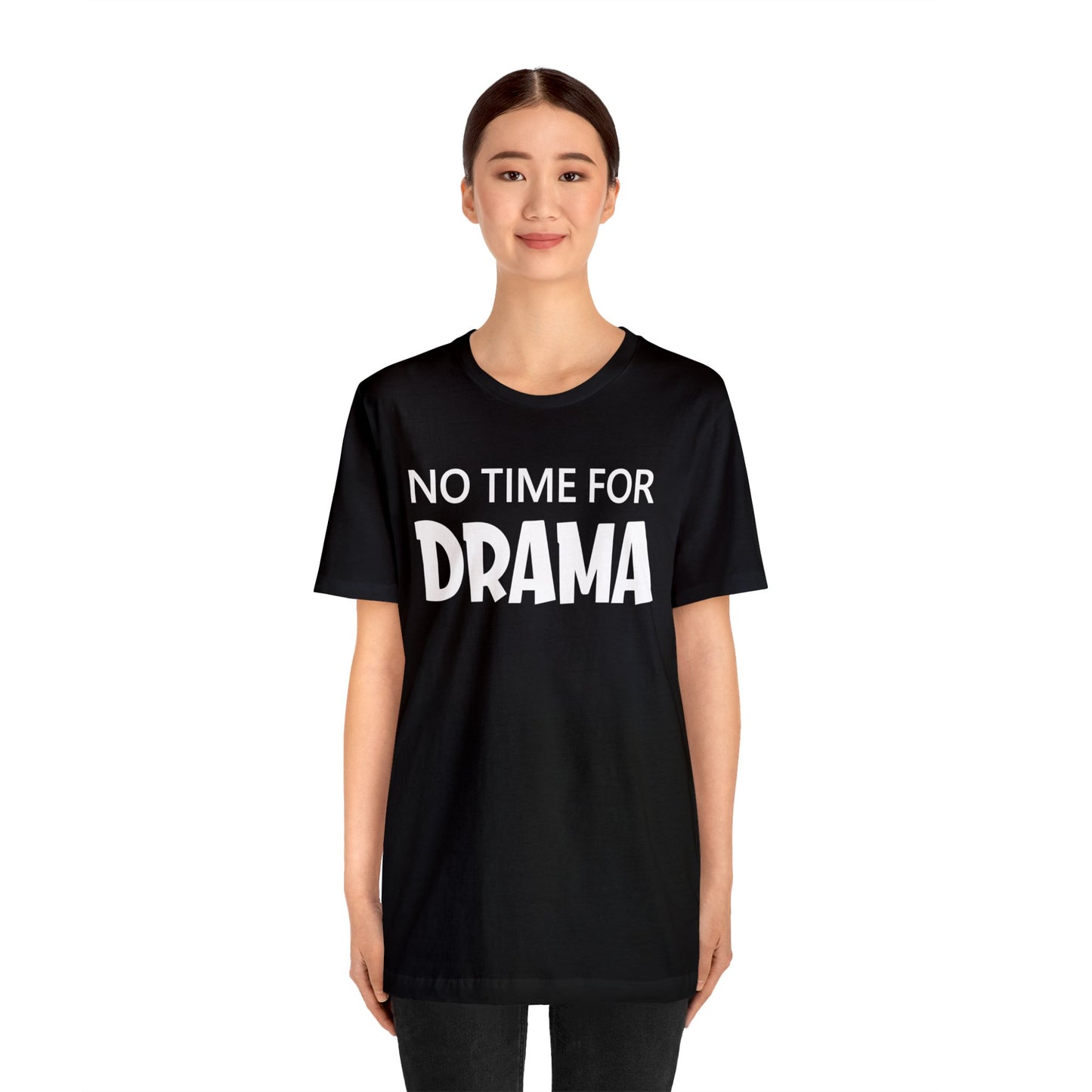 No time for drama T-Shirt