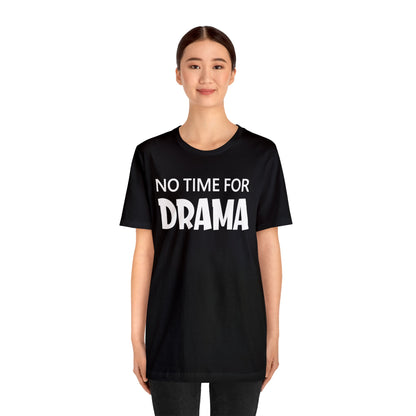 No time for drama T-Shirt