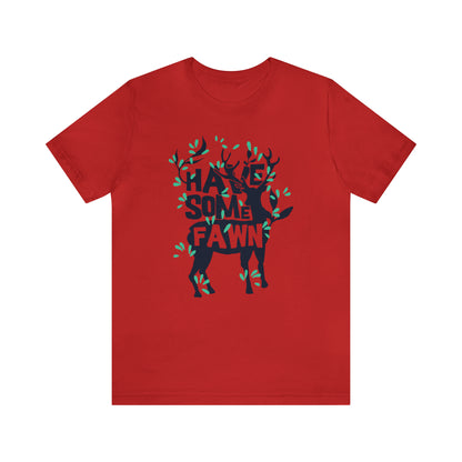 Have Some Fawn T-Shirt