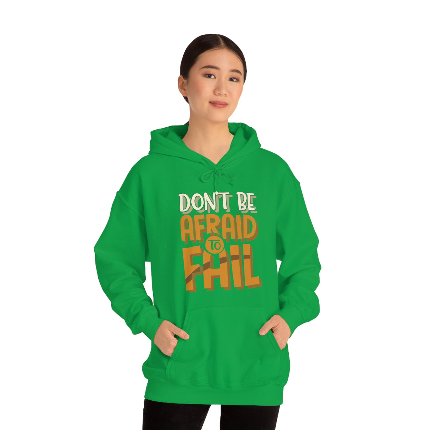 Don't Be Afraid to Fail Hoodie