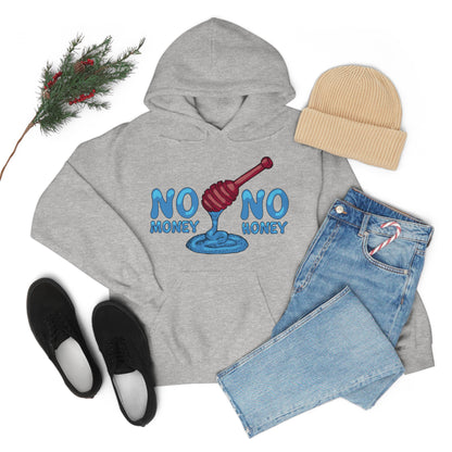 No money _ No honey Hoodie