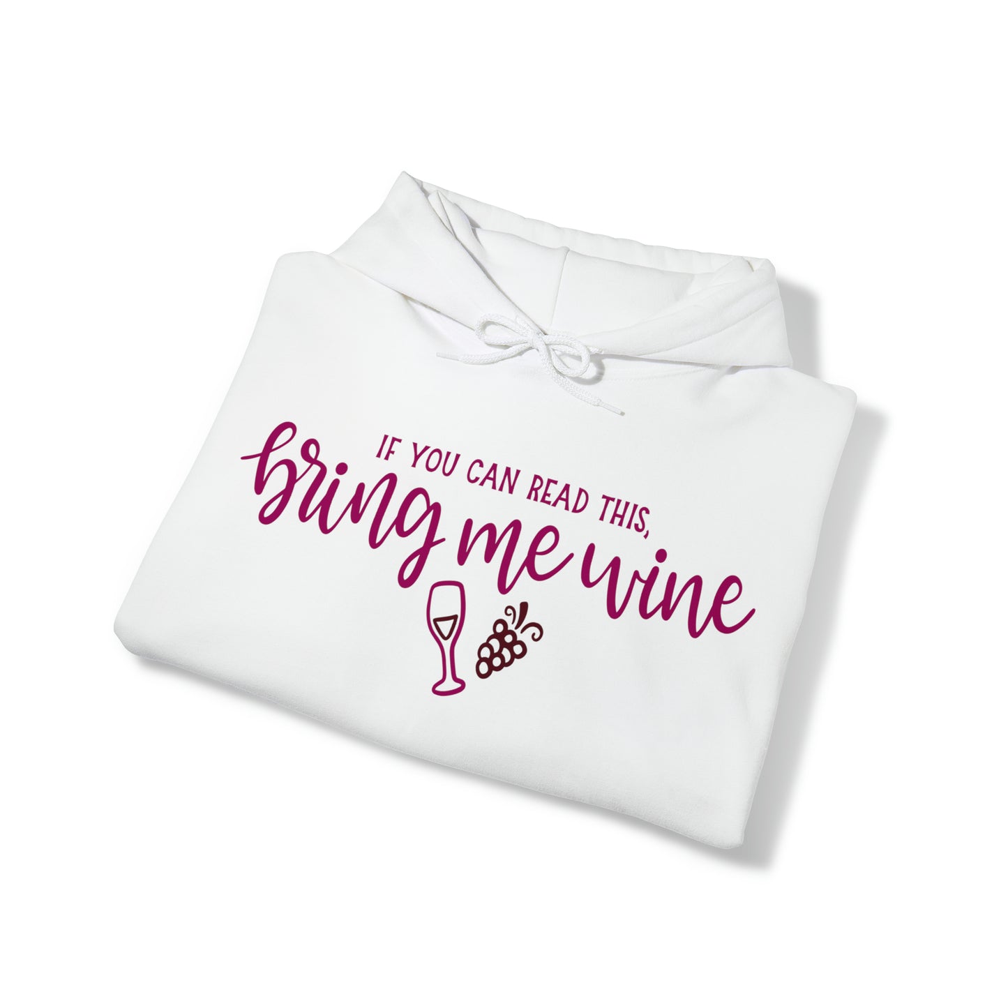 If_you_can_read_this_bring_me_wine Hoodie