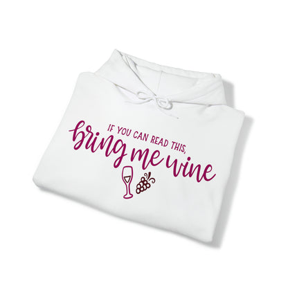 If_you_can_read_this_bring_me_wine Hoodie