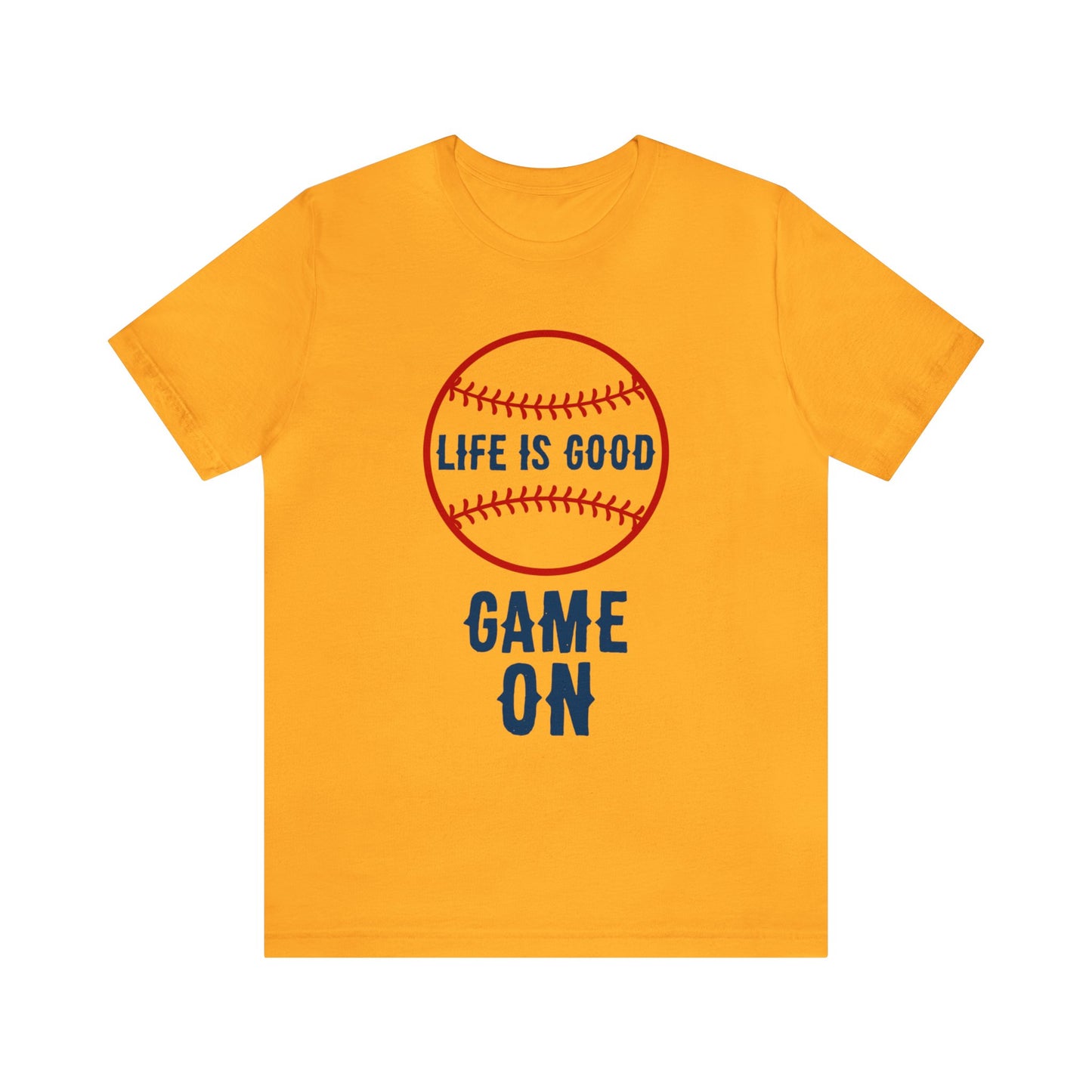 Life is Good Game On T-Shirt