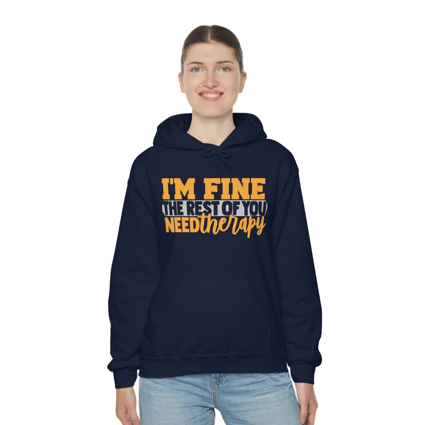 I'm Fine the Rest of You Need Therapy Hoodie