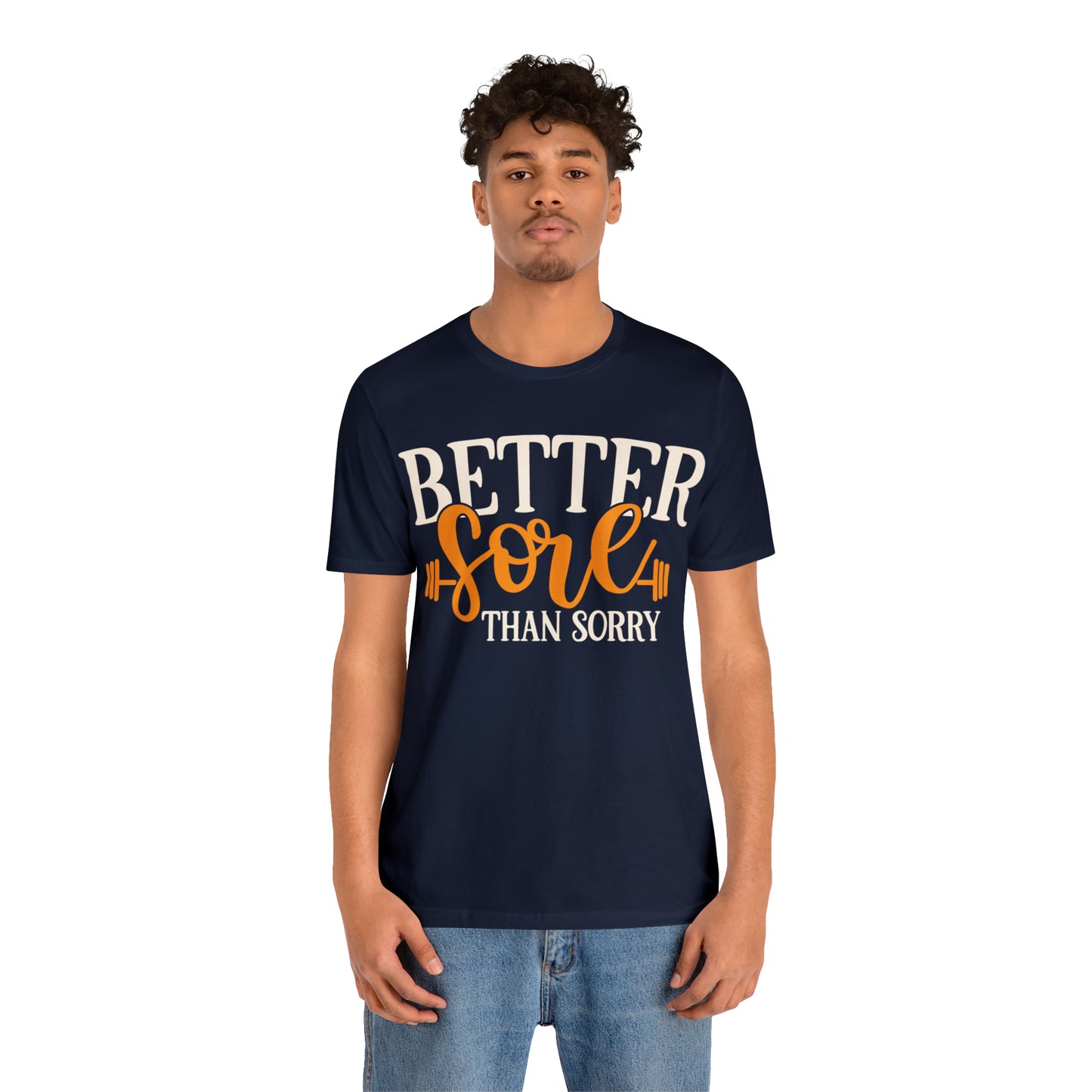 Better Sore Than Sorry T-Shirt