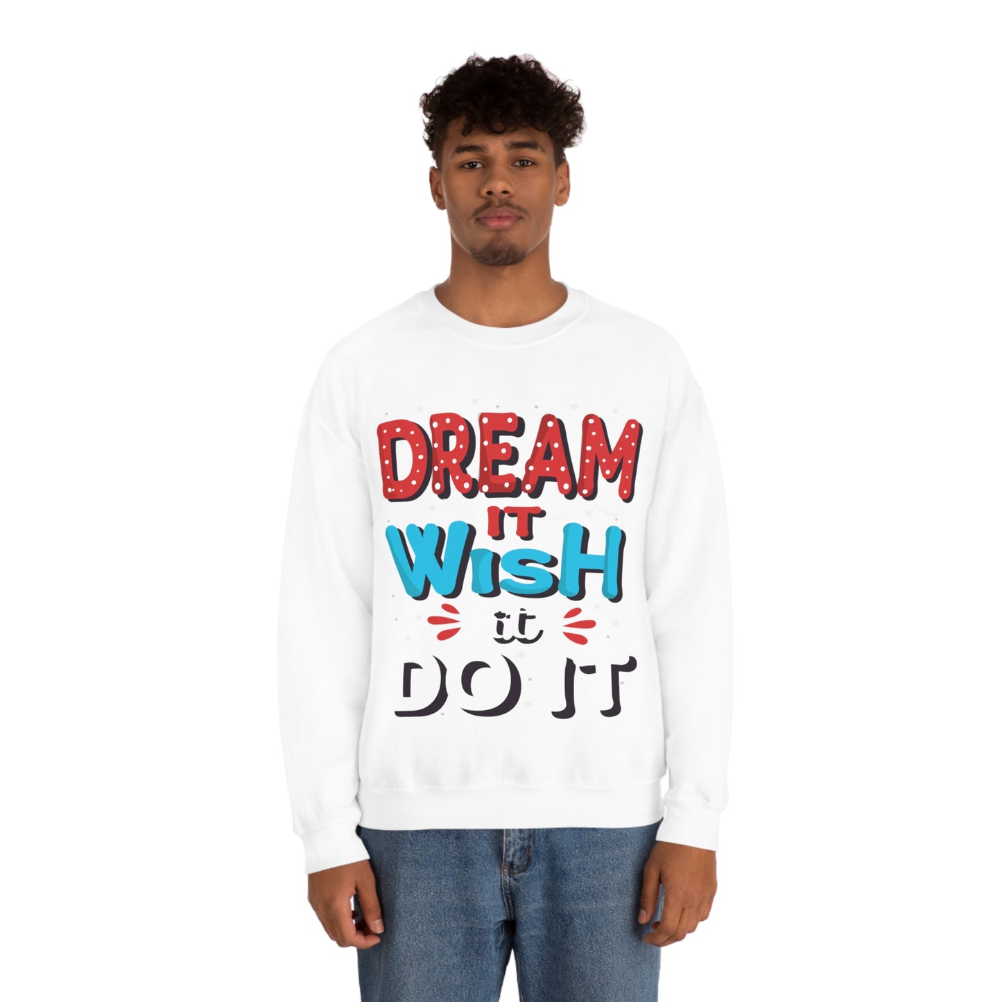 Dream It Wish It Do It Crewneck Sweatshirt