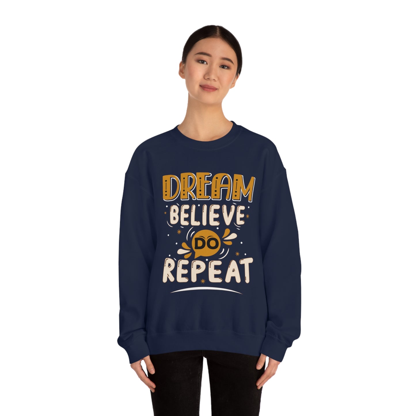 Dream Believe Do Repeat Crewneck Sweatshirt