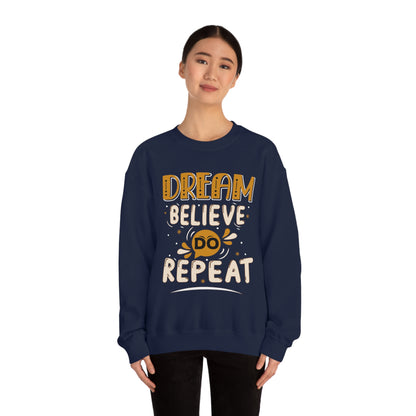 Dream Believe Do Repeat Crewneck Sweatshirt