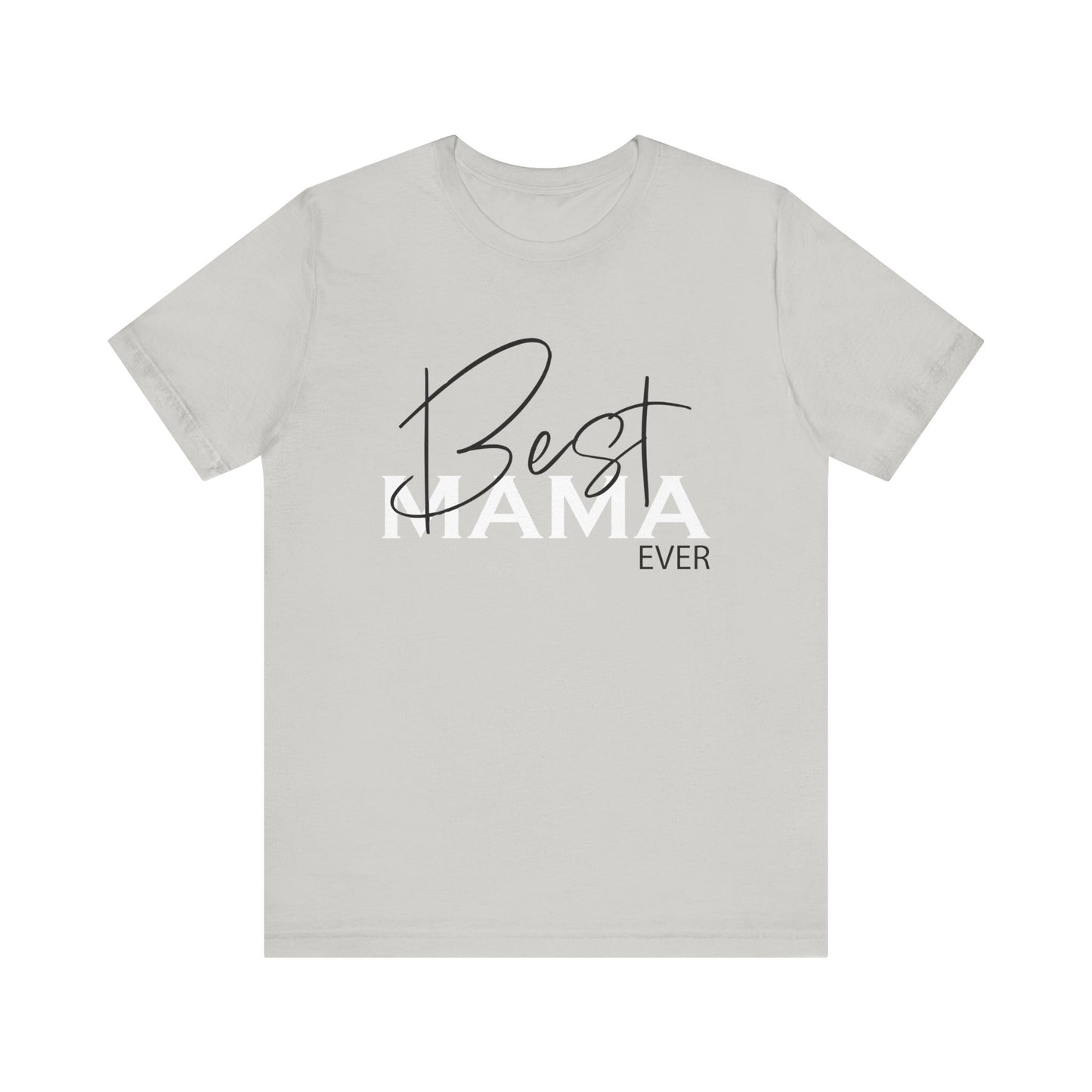 Best Mama ever T-Shirt