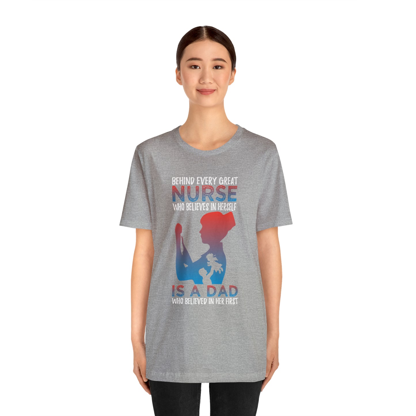 Dad believes in a daughter nurse T-Shirt