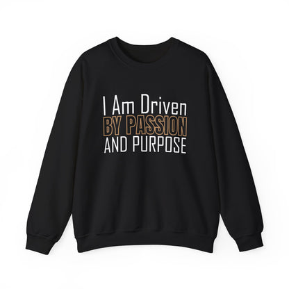 Driven by passion and purpose Crewneck Sweatshirt