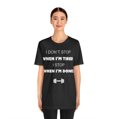 I Don't Stop gym T-Shirt