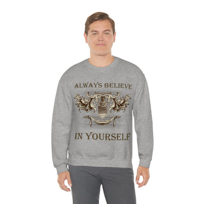 Always Believe In Yourself Crewneck Sweatshirt