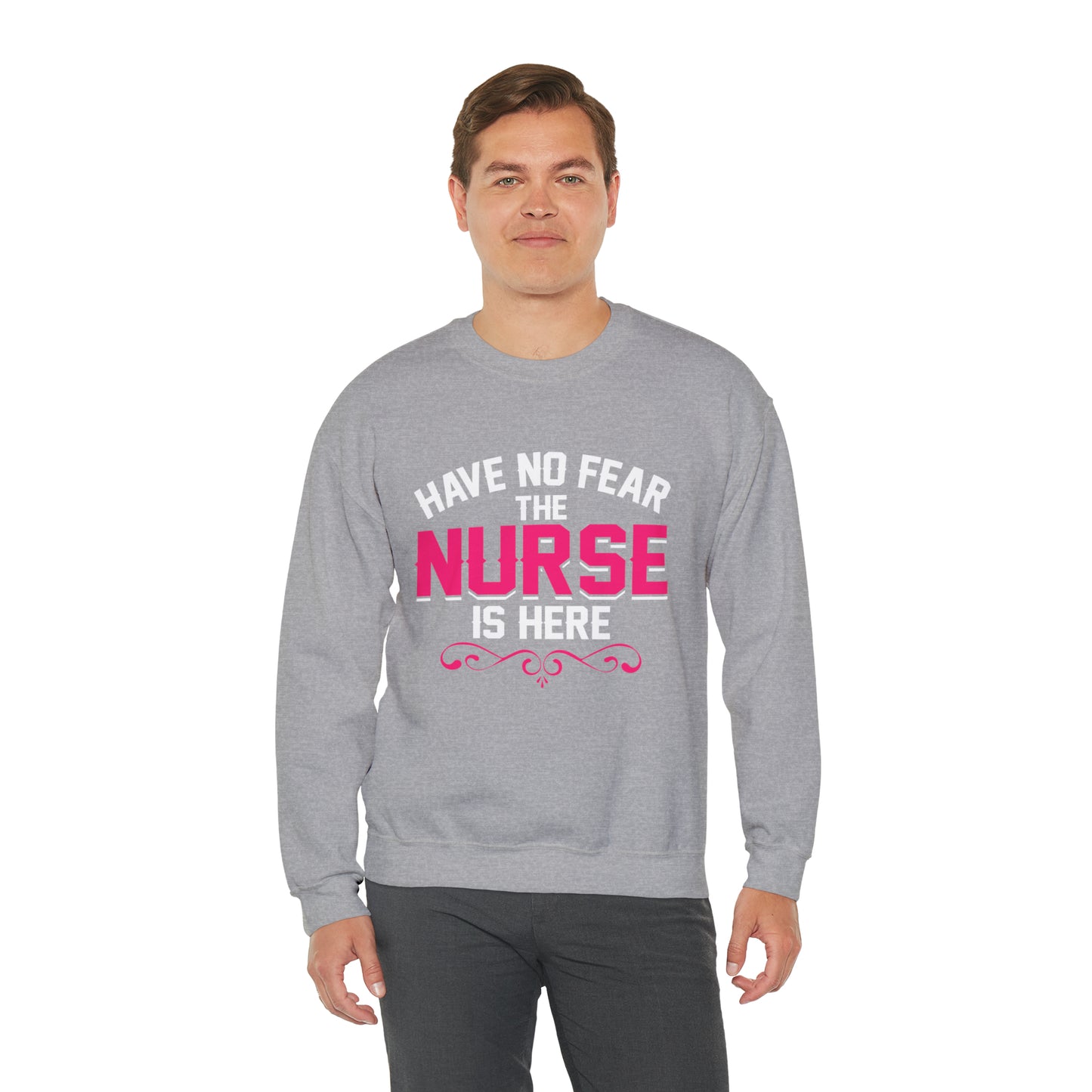 Have no fear the Nurse is here Crewneck Sweatshirt